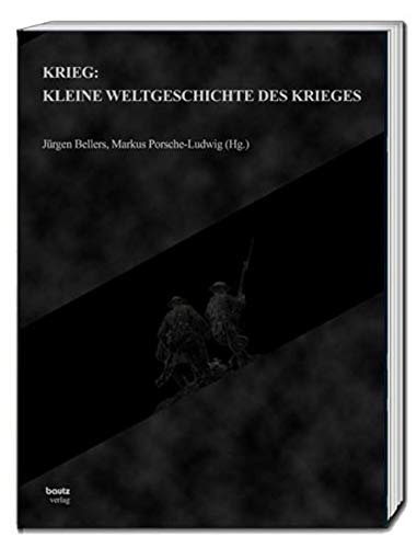 Imagen de archivo de Krieg: Kleine Weltgeschichte des Krieges a la venta por Verlag Traugott Bautz GmbH