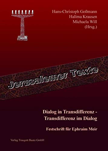 Beispielbild fr Dialog in Transdifferenz - Transdifferenz im Dialog / Festschrift fr Ephraim Meir / Jerusalemer Texte, Band 23 zum Verkauf von Verlag Traugott Bautz GmbH