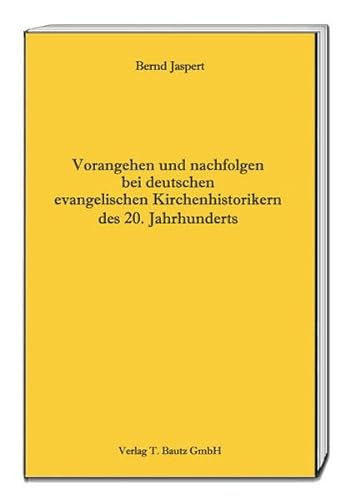 Beispielbild fr Vorangehen und nachfolgen bei deutschen evangelischen Kirchenhistorikern zum Verkauf von Verlag Traugott Bautz GmbH