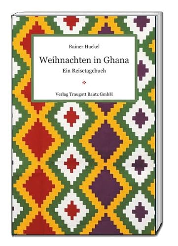 Beispielbild fr Weihnachten in Ghana - Ein Reisetagebuch zum Verkauf von Verlag Traugott Bautz GmbH