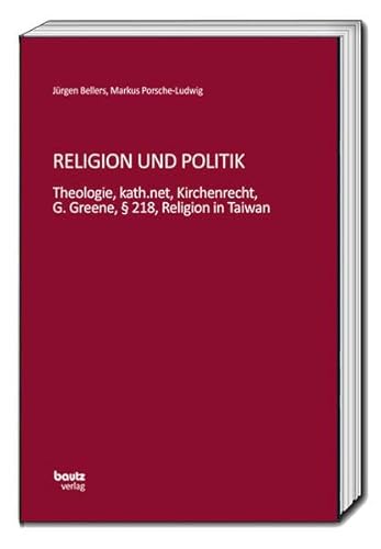 Stock image for Religion und Politik. Theologie, kath.net, Kirchenrecht, G. Greene,  218, Religion in Taiwan for sale by Verlag Traugott Bautz GmbH