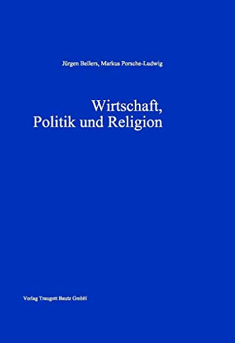 Beispielbild fr Wirtschaft, Politik und Religion zum Verkauf von Verlag Traugott Bautz GmbH