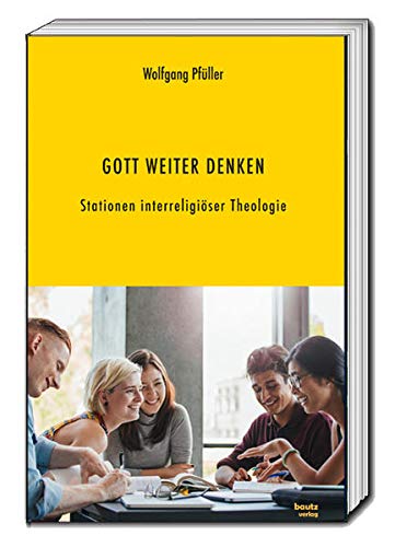 Beispielbild fr Gott weiter denken. Stationen interreligiser Theologie zum Verkauf von Verlag Traugott Bautz GmbH