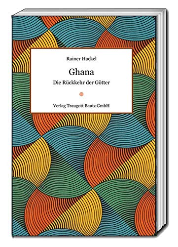 Stock image for Ghana - Rckkehr der Gtter for sale by Verlag Traugott Bautz GmbH