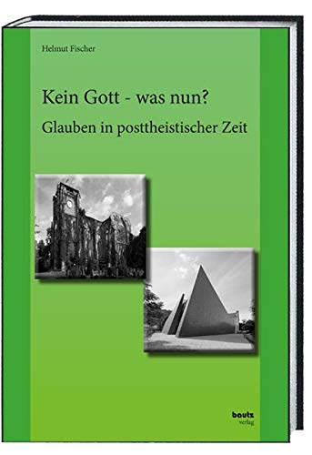 9783959484527: Kein Gott - was nun?: Glauben in posttheistischer Zeit