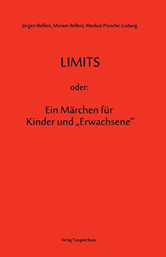 Beispielbild fr Limits oder: Ein Mrchen fr Kinder und "Erwachsene" zum Verkauf von Verlag Traugott Bautz GmbH