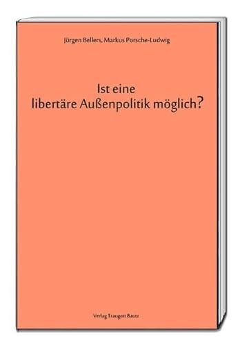 Beispielbild fr Ist eine libertre Auenpolitik mglich? zum Verkauf von Verlag Traugott Bautz GmbH