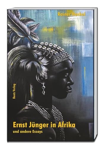 Stock image for Ernst Jnger in Afrika und andere Essays for sale by Verlag Traugott Bautz GmbH
