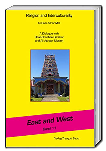 Beispielbild fr Religion and Interculturality A Dialogue with Hans-Christian Gnther and Ali Ashgar Mosleh East and West. Philosophy, ethics, politics and human rights, Band 11 zum Verkauf von Verlag Traugott Bautz GmbH