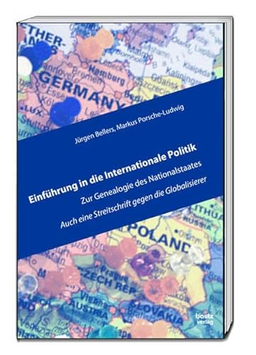 Beispielbild fr Einfhrung in die Internationale Politik Zur Genealogie des Nationalstaates Auch eine Streitschrift gegen die Globalisierer zum Verkauf von Verlag Traugott Bautz GmbH