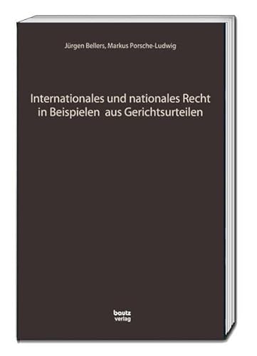 Beispielbild fr Internationales und nationales Recht in Beispielen aus Gerichtsurteilen zum Verkauf von Verlag Traugott Bautz GmbH