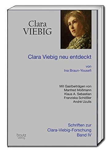 Beispielbild fr Clara Viebig neu entdeckt von Ina Braun-Yousefi Band 4 der Reihe: Schriften zur Clara-Viebig-Forschung zum Verkauf von Verlag Traugott Bautz GmbH