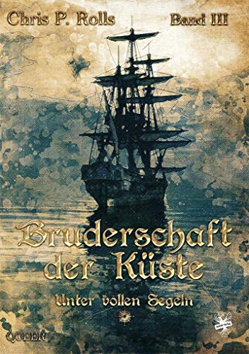 Stock image for Bruderschaft der Kste - Unter vollen Segeln -Language: german for sale by GreatBookPrices