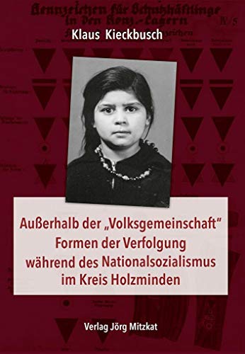 Beispielbild fr Auerhalb der Volksgemeinschaft" Formen der Verfolgung whrend des Nationalsozialismus im Kreis Holzminden zum Verkauf von Buchmarie