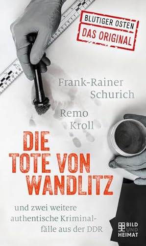 Imagen de archivo de Die Tote von Wandlitz: und zwei weitere authentische Kriminalflle aus der DDR a la venta por medimops