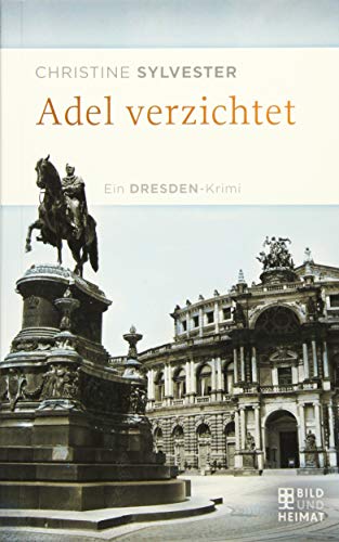 Stock image for Adel verzichtet: Kkkenmddingers zweiter Fall. Ein Dresden-Krimi for sale by medimops