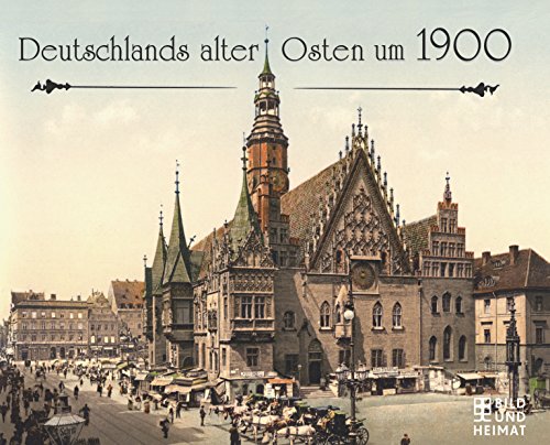 Beispielbild fr Deutschlands alter Osten um 1900 zum Verkauf von medimops