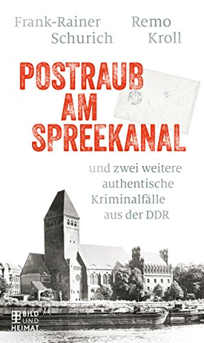 Imagen de archivo de Postraub am Spreekanal: und zwei weitere authentische Kriminalflle aus der DDR a la venta por medimops