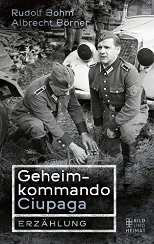 Imagen de archivo de Geheimkommando Ciupaga: Erzhlung a la venta por medimops