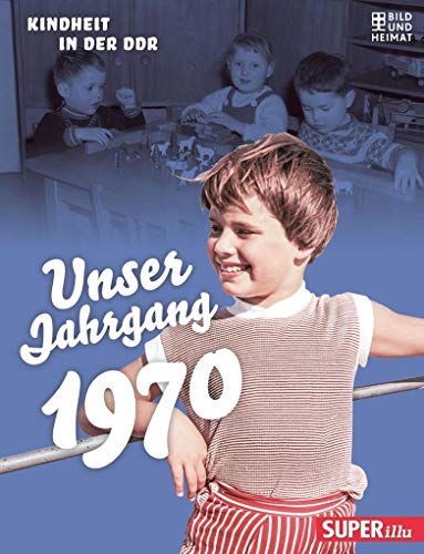 Beispielbild fr Unser Jahrgang 1970: Kindheit in der DDR zum Verkauf von medimops