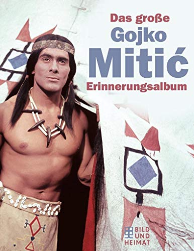 9783959582353: Das groe Gojko-Mitic Erinnerungsalbum.