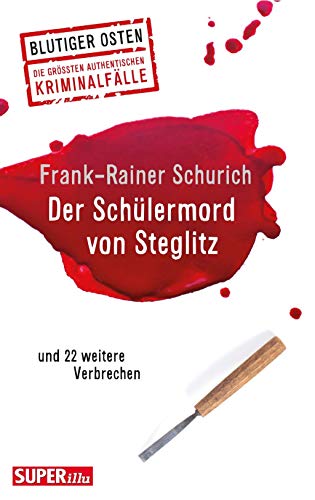 Beispielbild fr Der Schlermord von Steglitz: und 22 weitere Verbrechen (Blutiger Osten) zum Verkauf von medimops