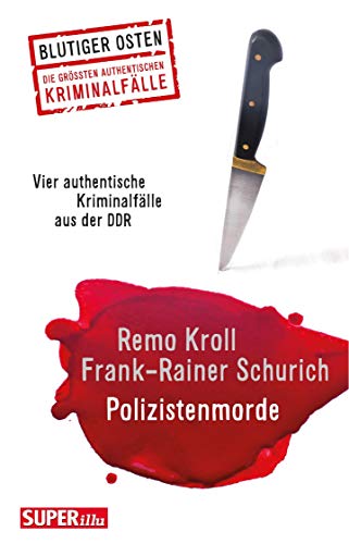 Imagen de archivo de Polizistenmorde: Vier authentische Kriminalflle aus der DDR: Vier authentische Kriminalflle aus der DDR a la venta por medimops