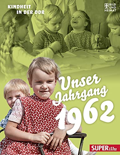 Beispielbild fr Unser Jahrgang 1962: Kindheit in der DDR zum Verkauf von medimops