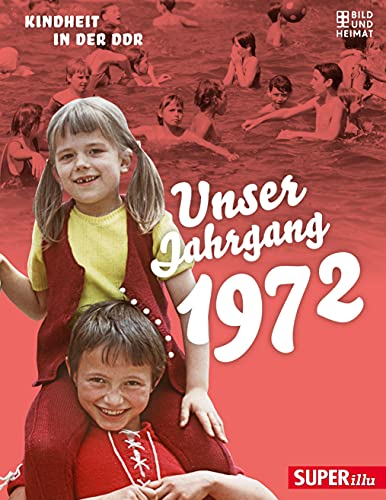 Beispielbild fr Unser Jahrgang 1972: Kindheit in der DDR zum Verkauf von medimops