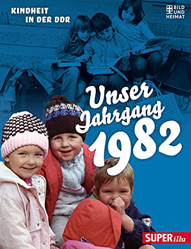 Beispielbild fr Unser Jahrgang 1982: Kindheit in der DDR zum Verkauf von medimops