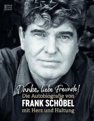 9783959583589: Danke, liebe Freunde! (Tb): Die Autobiografie von Frank Schbel mit Herz und Haltung