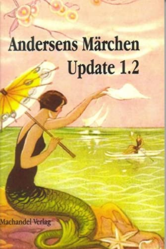 Beispielbild fr Andersens Mrchen Update 1.2: Meerjungfrauen auf Abwegen und andere Katastrophen (Moderne Mrchen) zum Verkauf von medimops