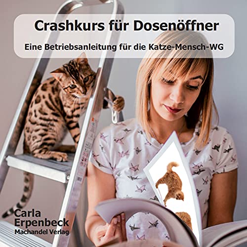 9783959593151: Crashkurs für Dosenöffner: Eine Betriebsanleitung für die Katze-Mensch-WG