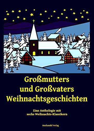 Stock image for Gromutters und Grovaters Weihnachtsgeschichten: Eine Anthologie mit sechs Weihnachts-Klassikern for sale by Revaluation Books