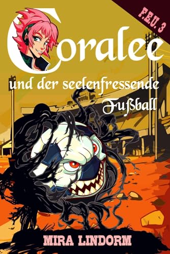 9783959593946: Coralee und der seelenfressende Fuball: F.E.U. 2
