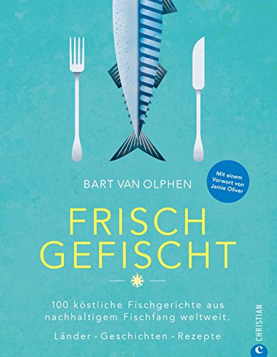 Beispielbild fr Fisch Kochbuch: Frisch gefischt. 100 kstliche Fischgerichte aus nachhaltigem Fischfang weltweit. Lnder. Geschichten. Rezepte. Fischer und ihre Geschichten. Fischkche von Island bis Australien zum Verkauf von medimops