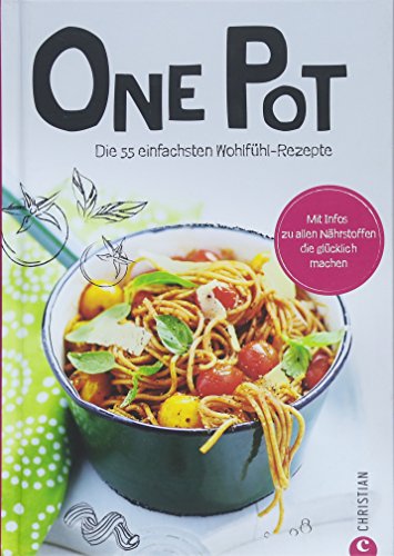 Stock image for One Pot: 55 Rezepte, die glcklich machen for sale by WorldofBooks