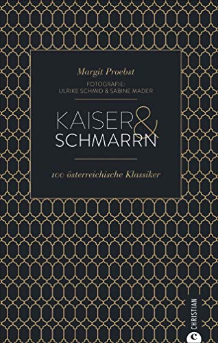 Beispielbild fr Kaiser & Schmarrn: 100 �sterreichische Klassiker von Backhendl bis Marillenkn�del zum Verkauf von Chiron Media