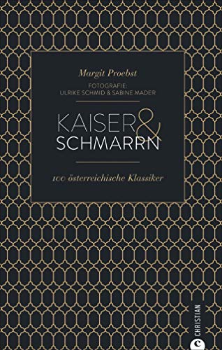 Stock image for Kaiser & Schmarrn: 100  sterreichische Klassiker von Backhendl bis Marillenkn del for sale by WorldofBooks