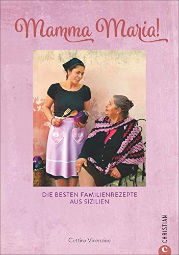 Stock image for Mamma Maria!: Die besten Familienrezepte aus Sizilien for sale by Revaluation Books