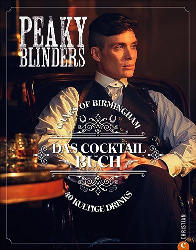 Beispielbild fr Peaky Blinders. Gangs of Birmingham. Das Cocktail-Buch mit 40 von der Serie inspirierten Cocktails. Ein Muss fr alle Fans und ein perfektes Geschenk fr alle Cocktail-Trinker. zum Verkauf von medimops