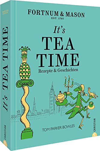 Beispielbild fr Englisches Kochbuch ? Fortnum & Mason: It?s Tea Time!: Vom Frhstck ber den Afternoon Tea bis zur Bedtime. 55 britische Rezepte fr die perfekte English tea time. zum Verkauf von medimops