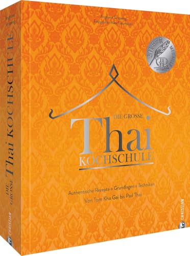 Stock image for Asiatisches Kochbuch ? Die gro�e Thai-Kochschule: Thail�ndisches Kochbuch mit 100 authentischen asiatischen Rezepten. Grundlagen. Techniken. Von Tom Kha Gai bis Pad Thai.
