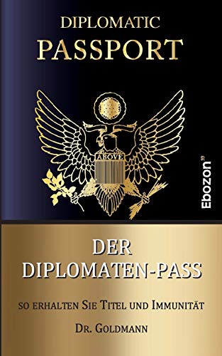 Beispielbild fr Der Diplomaten-Pass : So erhalten Sie Titel und Immunitt zum Verkauf von Buchpark