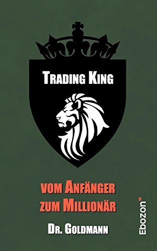 Beispielbild fr Trading King : vom Anfnger zum Millionr zum Verkauf von Buchpark