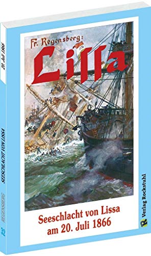 Beispielbild fr Seeschlacht von Lissa am 20. Juli 1866: Seegefecht zwischen der sterreichischen und italienischen Flotte (Der Deutsche Krieg von 1866) zum Verkauf von medimops