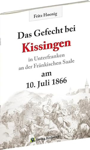 Beispielbild fr Gefecht bei Kissingen am 10. Juli 1866 (Deutsche Krieg von 1866) (Der Deutsche Krieg von 1866) zum Verkauf von medimops