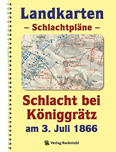 Stock image for LANDKARTEN - Schlachtplne - Schlacht bei Kniggrtz am 3. Juli 1866: Der Deutsche Krieg 1866 49 for sale by Revaluation Books