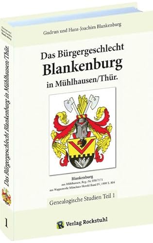 Stock image for Das Brgergeschlecht Blankenburg in Mhlhausen/Thr. - Band 1 for sale by Buchpark