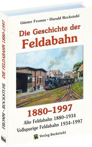 Stock image for Die Geschichte der FELDABAHN 1880-1997 -Language: german for sale by GreatBookPrices
